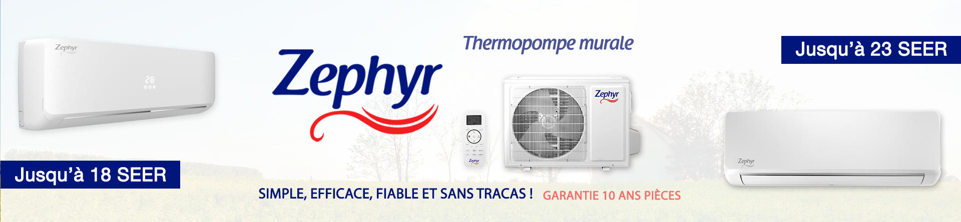 Zephyr 17 et 22 SEER